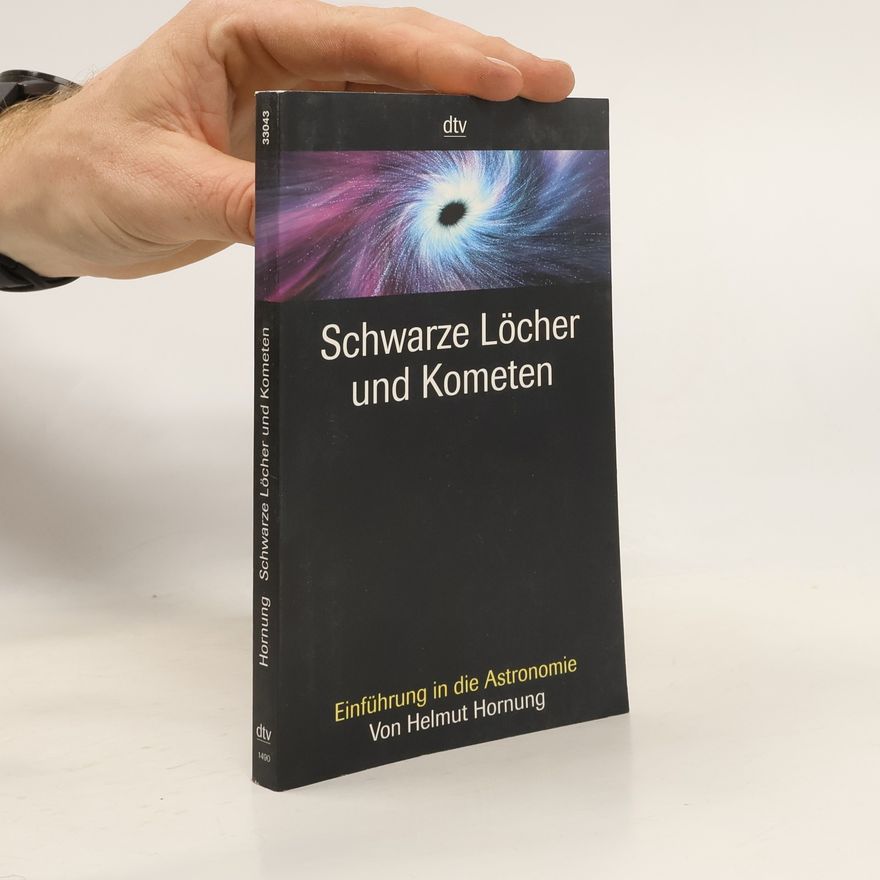 Helmut Hornung Schwarze Löcher und Kometen