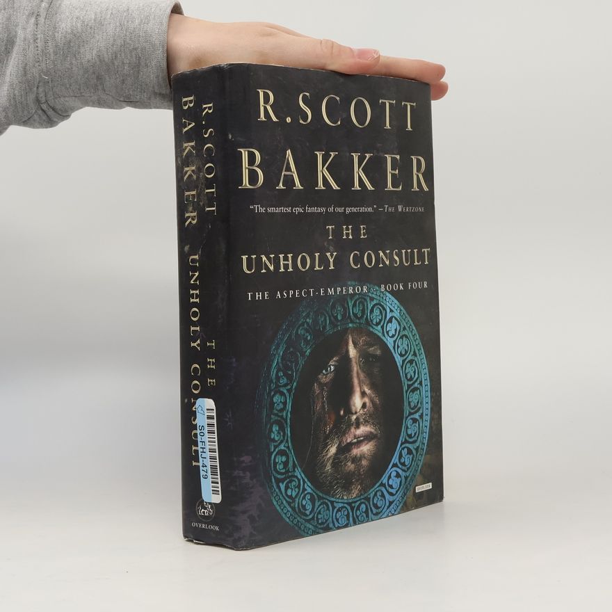R. Scott Bakker The Aspect-Emperor - 4: The Unholy Consult