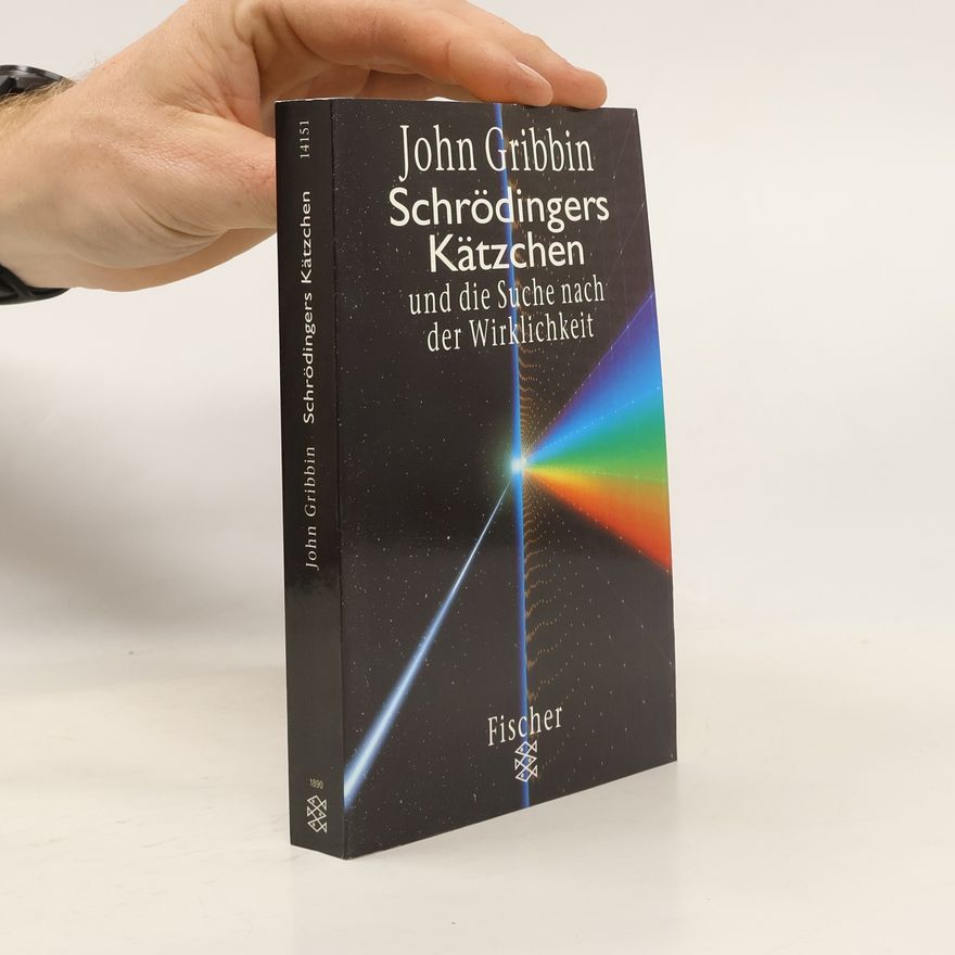 John Gribbin Schrödingers Kätzchen und die Suche nach der Wirklichkeit