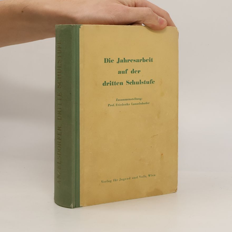 Friederike Lanzelsdorfer Die Jahresarbeit auf der dritten Schulstufe