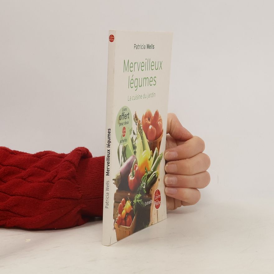 Patricia Wells Merveilleux légumes