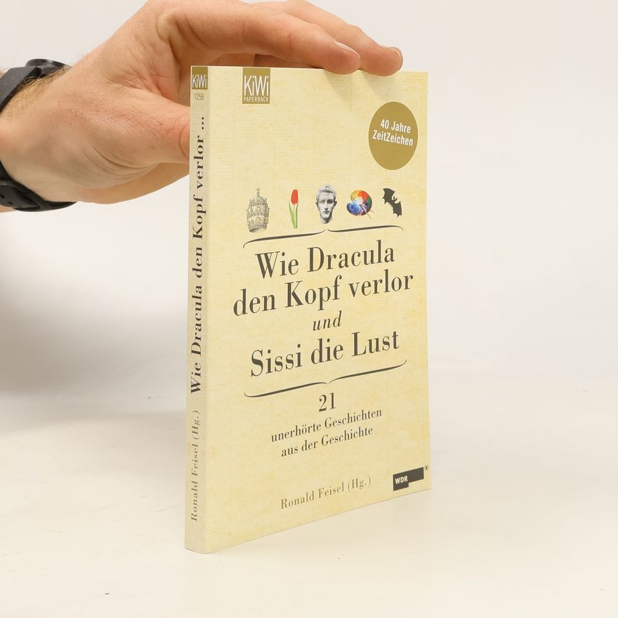Ronald Feisel Wie Dracula den Kopf verlor und Sissi die Lust