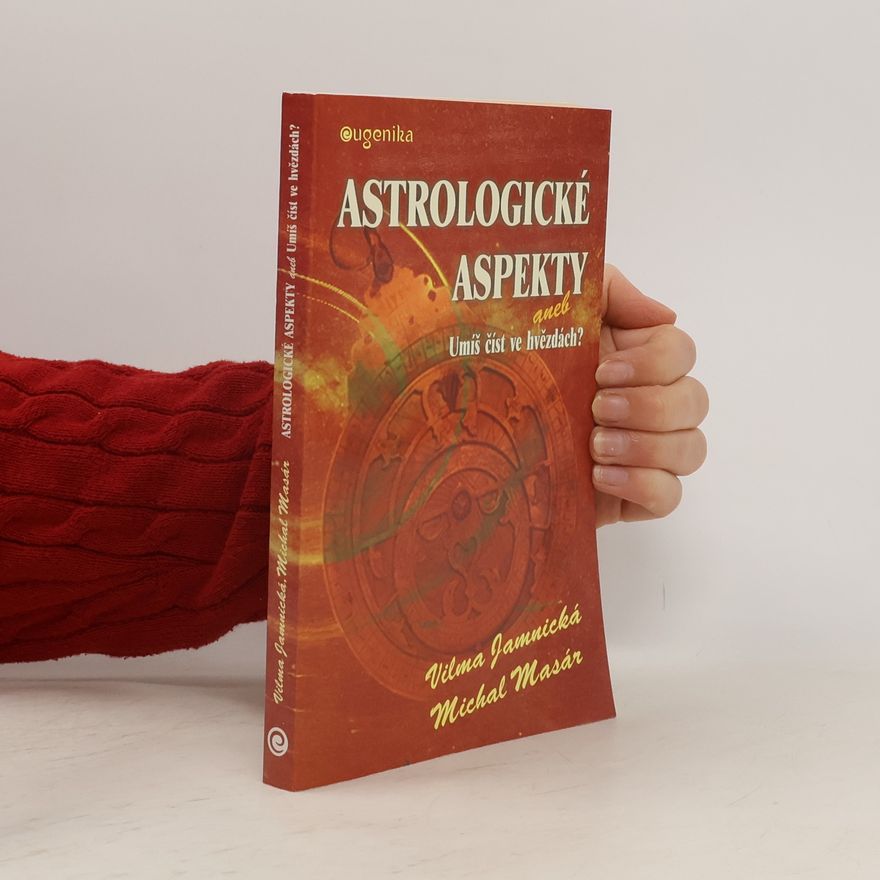 Vilma Jamnická Astrologické aspekty, aneb, Umíš číst ve hvězdách?