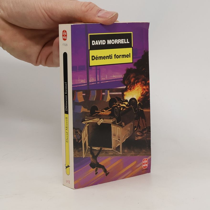 David Morrell Le Livre de Poche: Démenti formel - Texte intégral