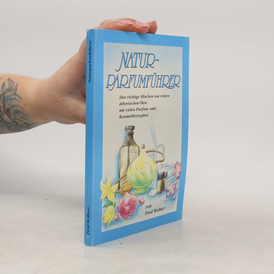 Fred Wollner Natur-Parfumführer