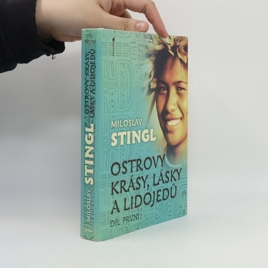 Miloslav Stingl Ostrovy krásy, lásky a lidojedů (1. díl)