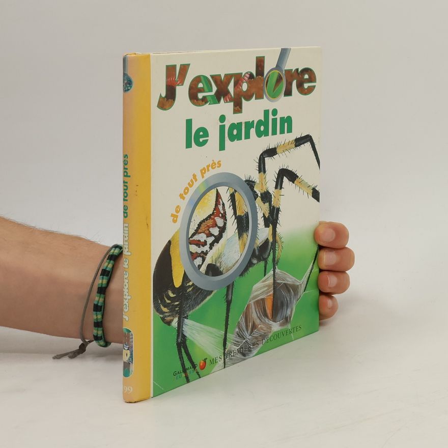 Caroline Allaire Mes Premières Découvertes: J'explore le jardin de tout près