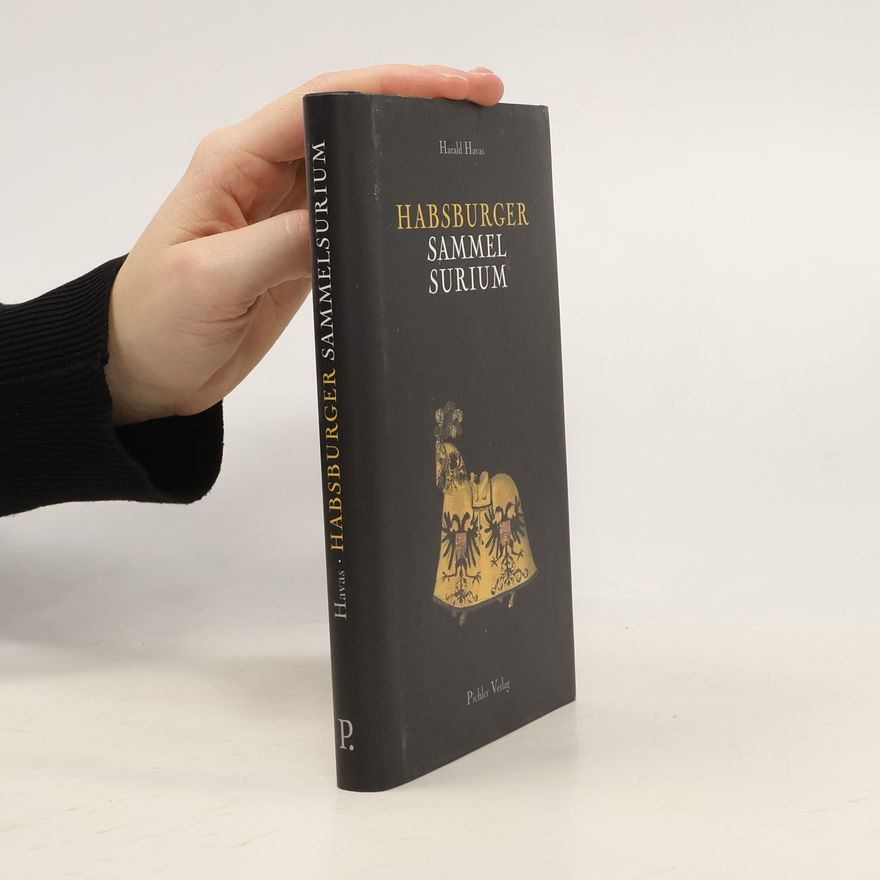 Harald Havas Habsburger Sammelsurium