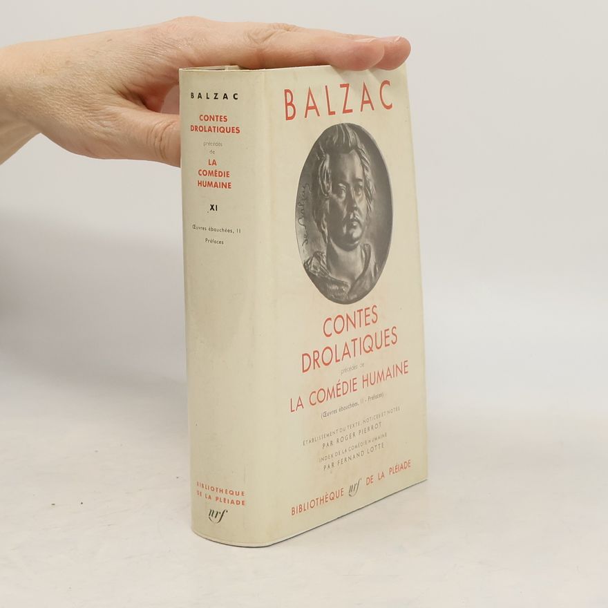 Honoré de Balzac Bibliothéque de la pléiade XI. Contes drolatiques. La comédie humaine