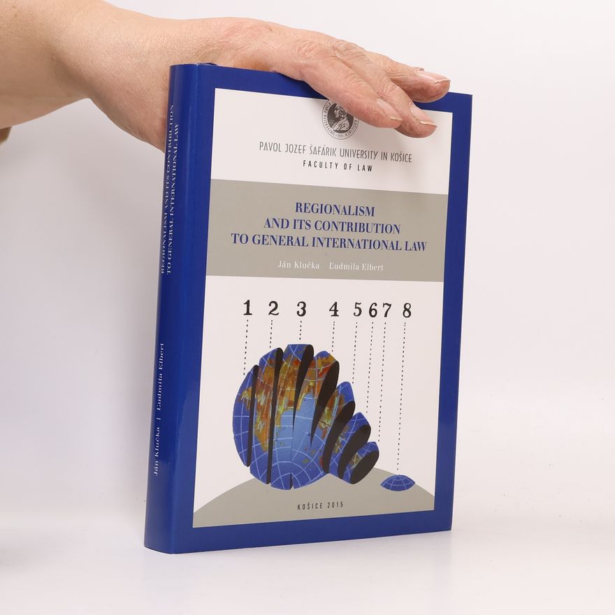 Ĺudmila Elbert Regionalism and Its Contribution to General International Law