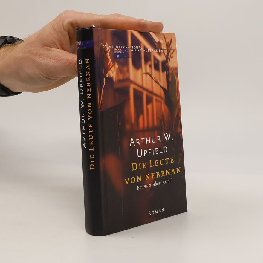 Arthur Upfield Die Leute von Nebenan