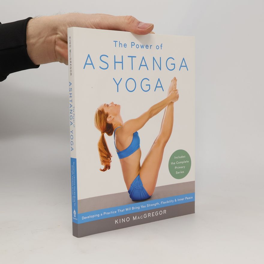 Kino MacGregor The power of ashtanga yoga