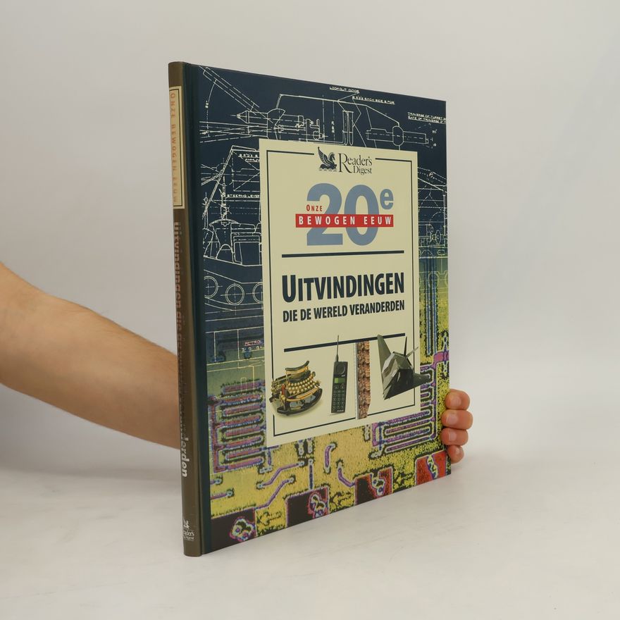 Autorenkollektiv Onze bewogen 20e eeuw. Uitvindingen die de wereld veranderden