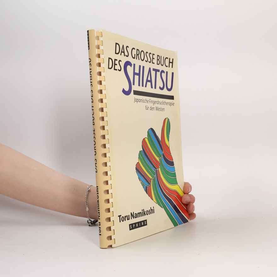 Toru Namikoshi Das grosse Buch des Shiatsu