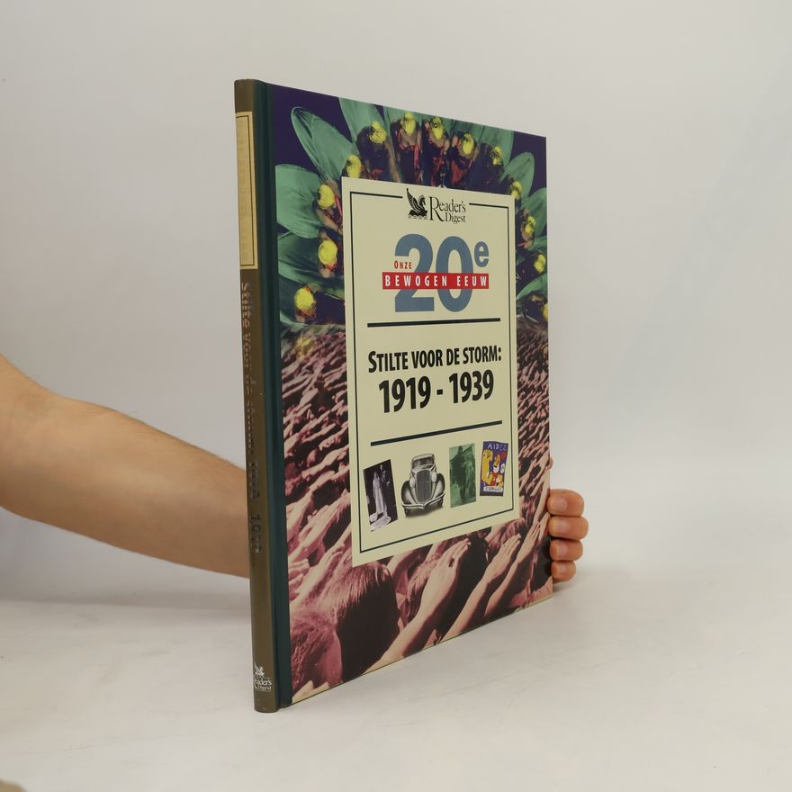 A. van den Broek Onze 20e bewogen eeuw: Stilte voor de storm: 1919-1939