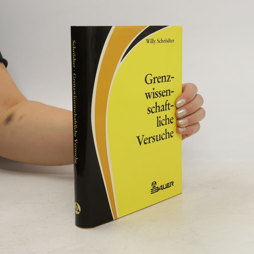 Willy Schrödter Grenzwissenschaftliche Versuche