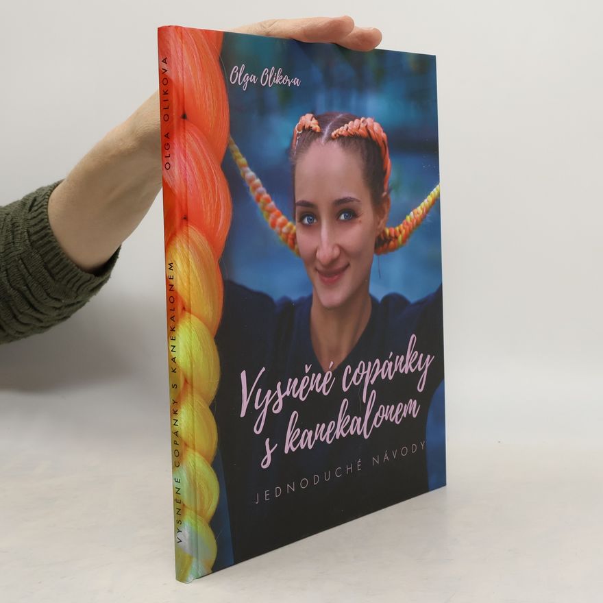 Olga Olikova Vysněné copánky s kanekalonem : jednoduché návody