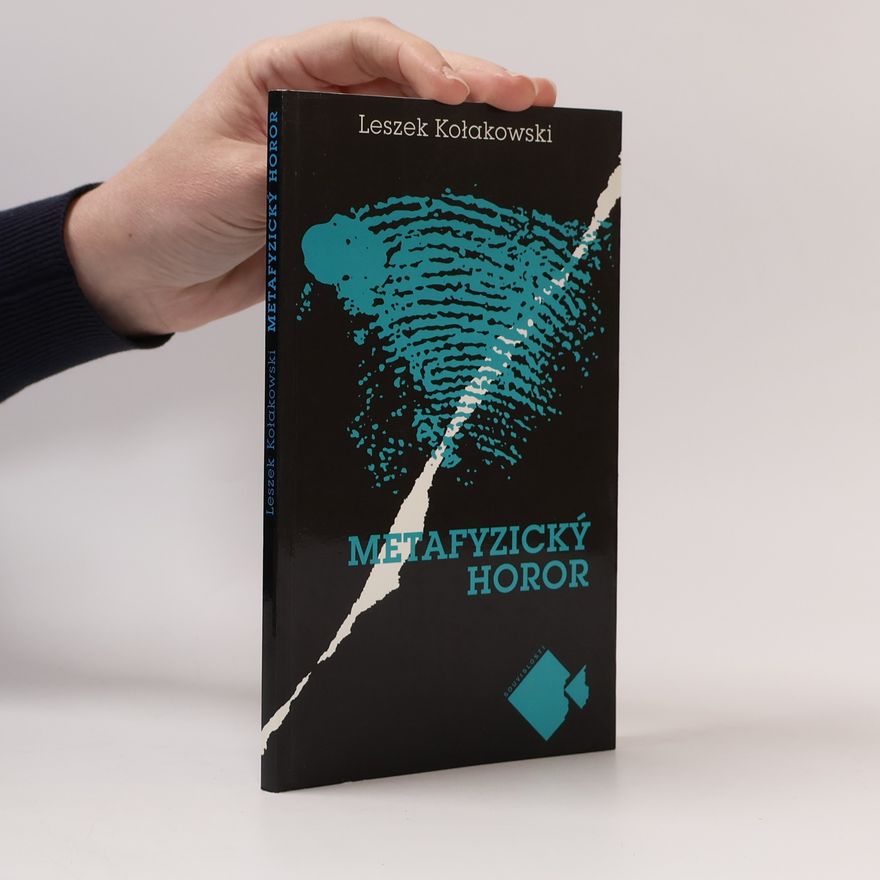 Leszek Kołakowski Metafyzický horor