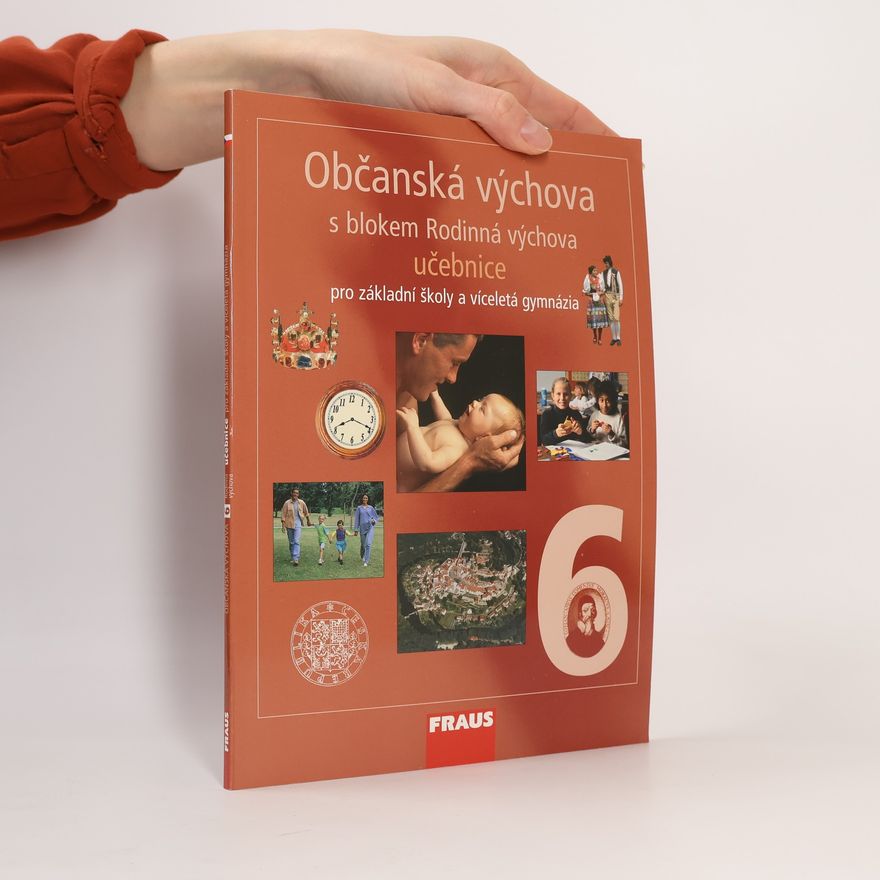 Anna Čečilová Občanská výchova 6 : s blokem Rodinná výchova : učebnice pro základní školy a víceletá gymnázia