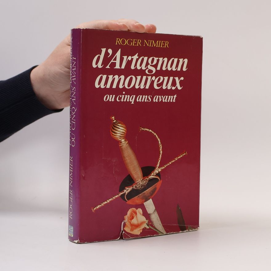 Roger Nimier D'Artagnan amoureux ou Cinq ans avant
