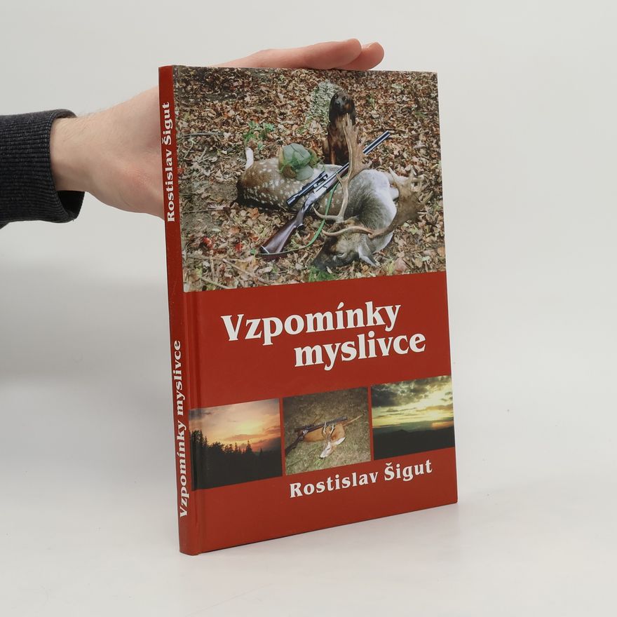 Rostislav Šigut Vzpomínky myslivce