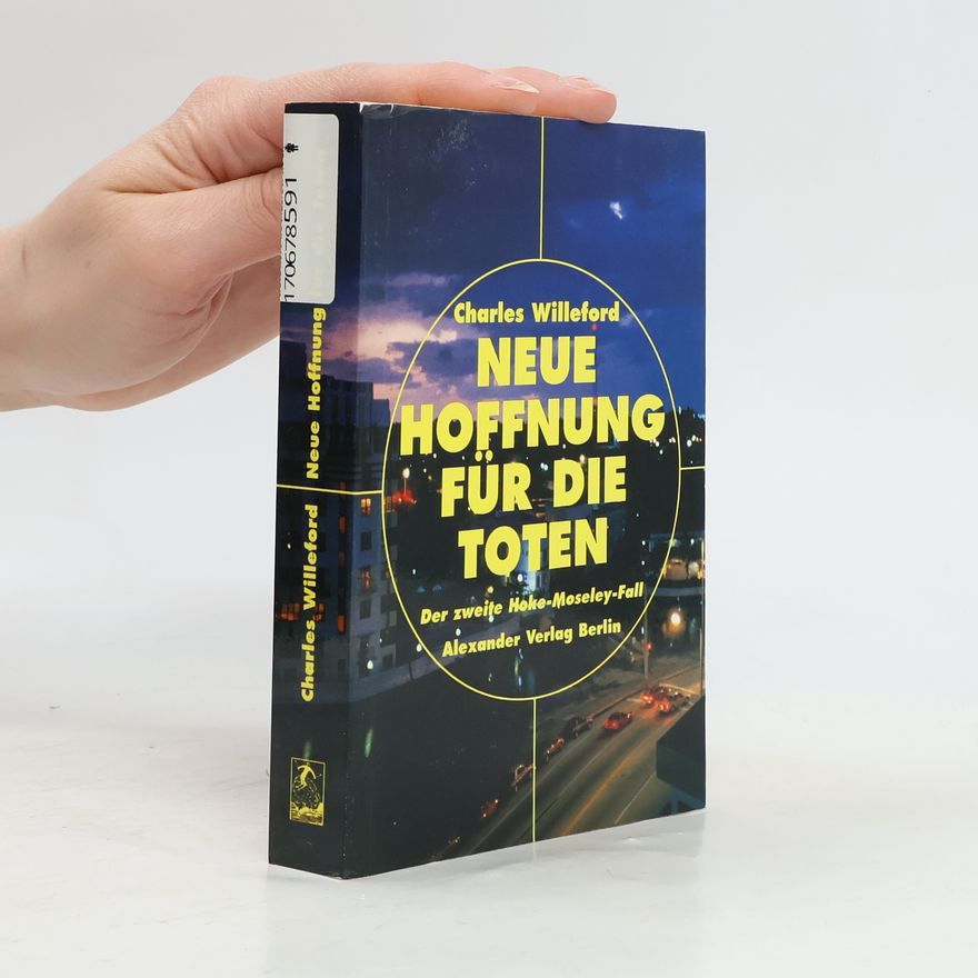 Charles Willeford Hoke-Moseley-Fall - 2: Neue Hoffnung für die Toten