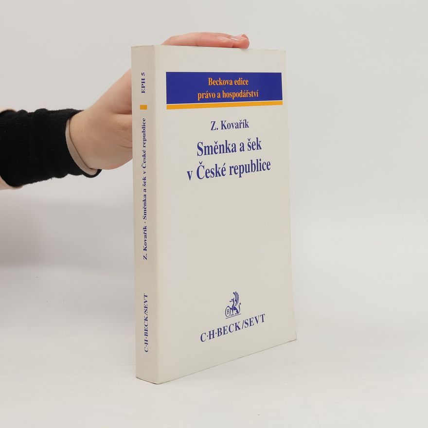 Zdeněk Kovařík Beckova edice právo a hospodářství - 5: Směnka a šek v České republice