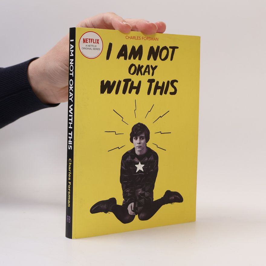 Charles Forsman I Am Not Okay with This: (Netflix Series Tie-In Edition)