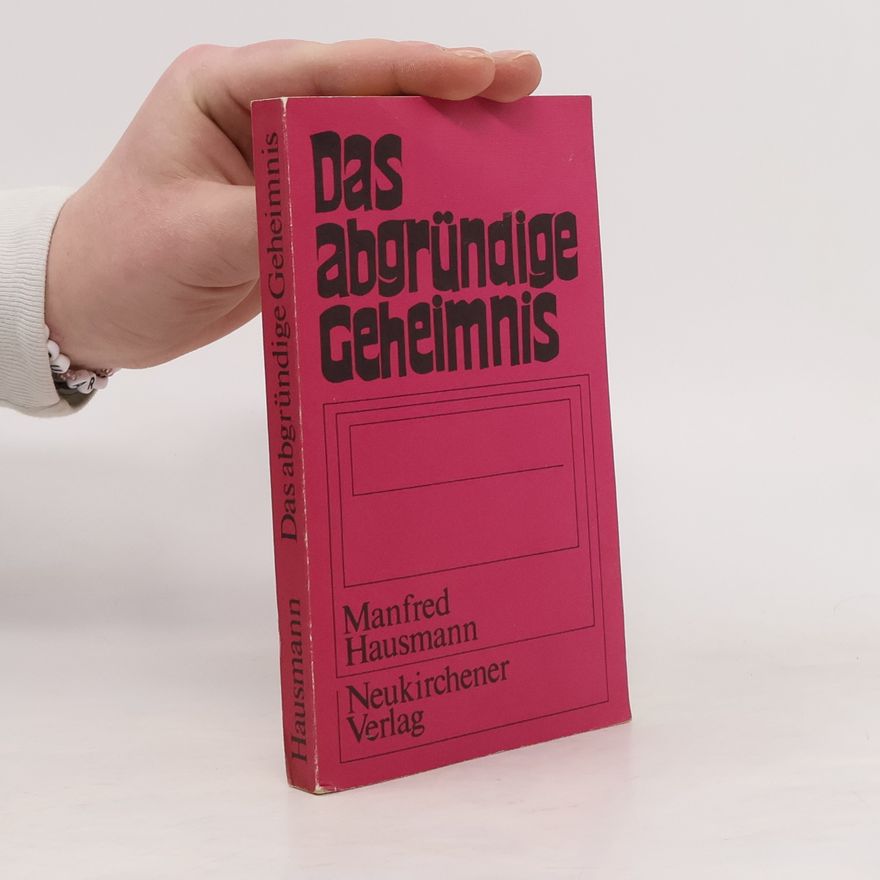 Manfred Hausmann Das abgründige Geheimnis