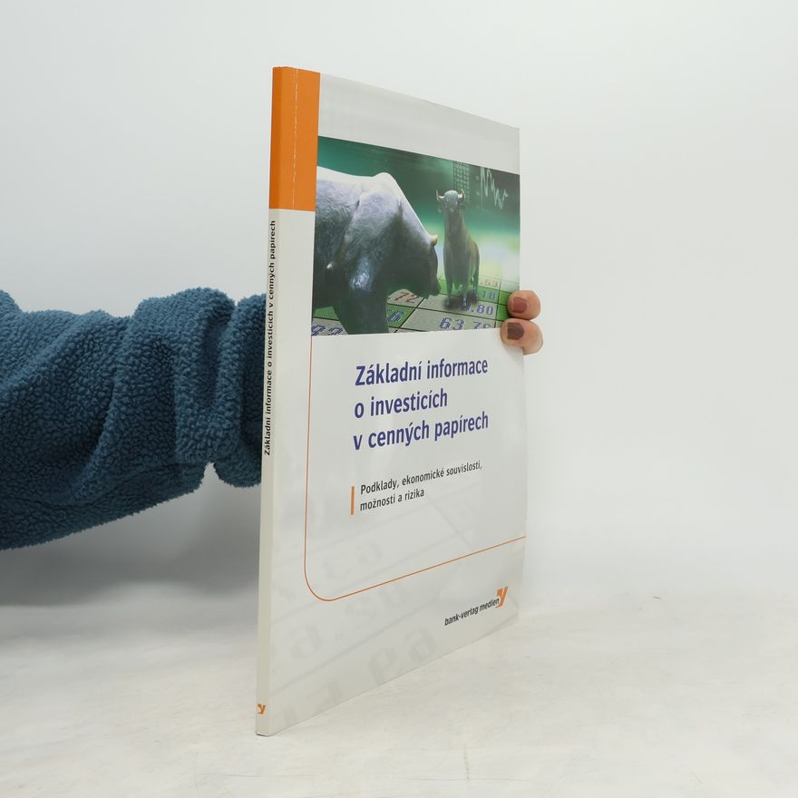 Kolektiv autorů Základní informace o investicích v cenných papírech