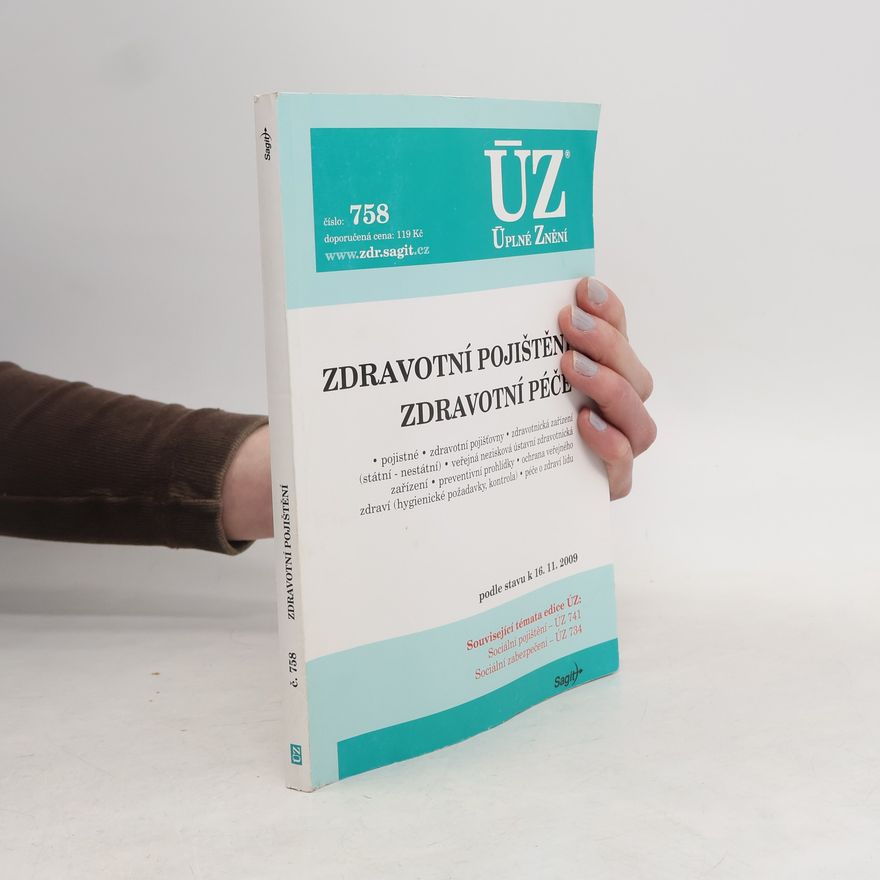 Collectif d'auteurs Úplné znění. Zdravotní pojištění. Zdravotní péče. Pojistné, zdravotní pojišťovny, zdravotnická zařízení (státní - nestátní), veřejná nezisková ústavní zdravotnická zařízení, preventivní prohlídky, ochrana veřejného zdraví (hygienické požadavky, kontrola), péče o zdraví lidu : podle stavu k 16.11.2009 Zdravotní péče