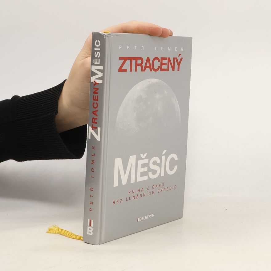 Petr Tomek Ztracený Měsíc - Kniha z časů bez lunárních expedic