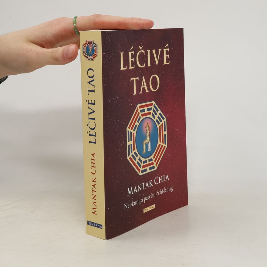 Jan A. Kozák Léčivé Tao : nej-kung a páteřní čchi-kung