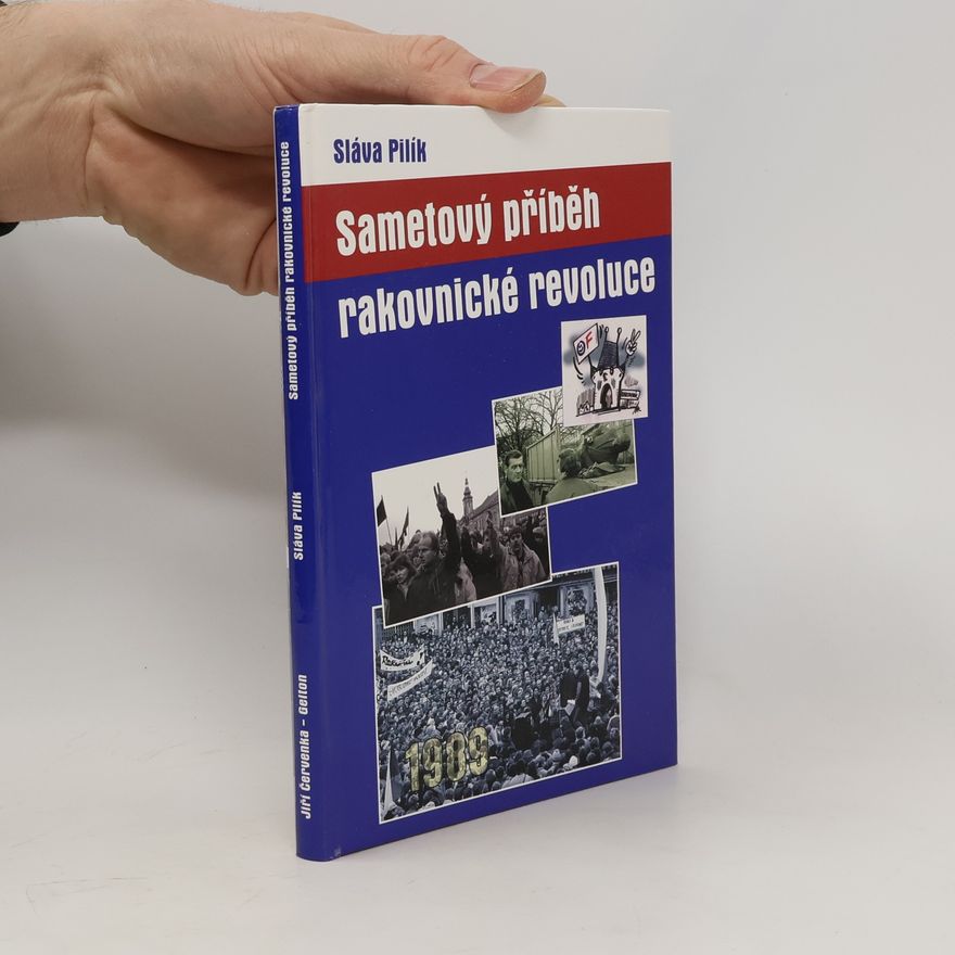 Sláva Pilík Sametový příběh rakovnické revoluce