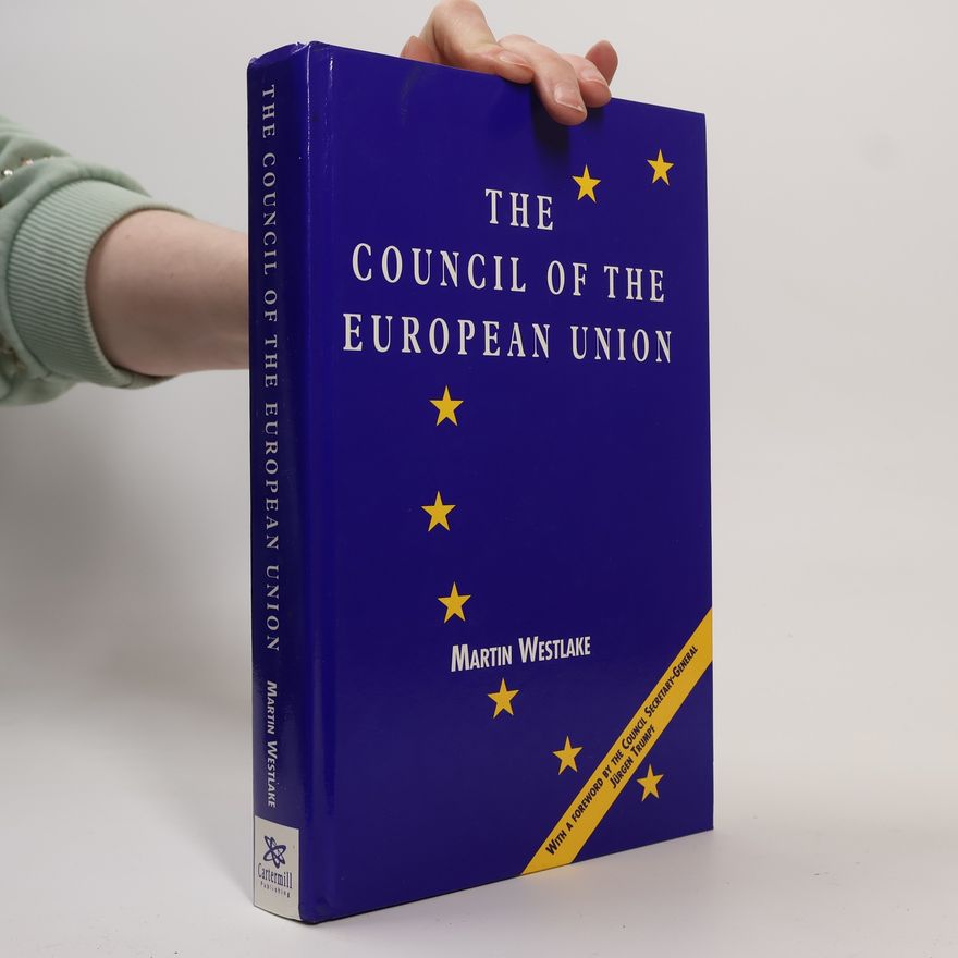 Martin Westlake The Council of the European Union