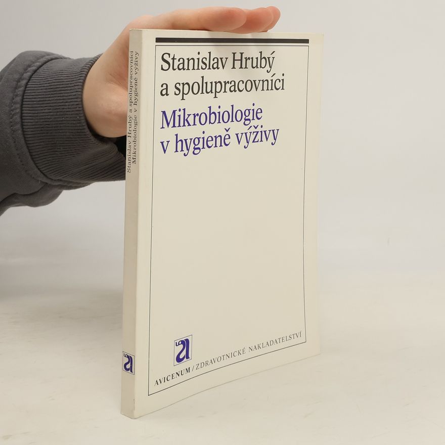 Stanislav Hrubý Mikrobiologie v hygieně výživy