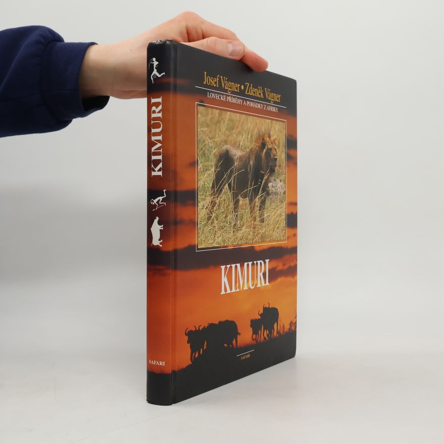 Zdeněk Vágner Kimuri. Lovecké příběhy a pohádky z Afriky