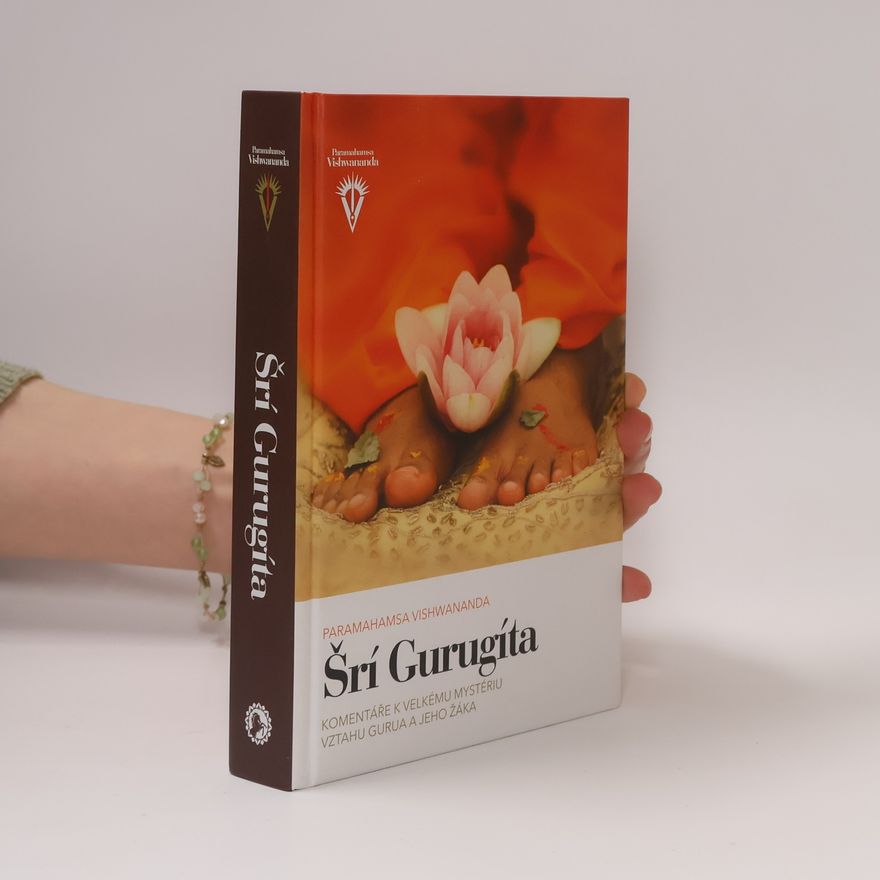 Vishwananda Šrí Gurugíta. Komentáře k velkému mystériu, vztahu Gurua a jeho žáka
