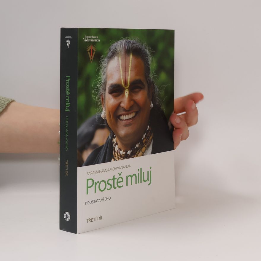 Paramahamsa Vishwananda Prostě miluj. Podstata všeho. 3. díl