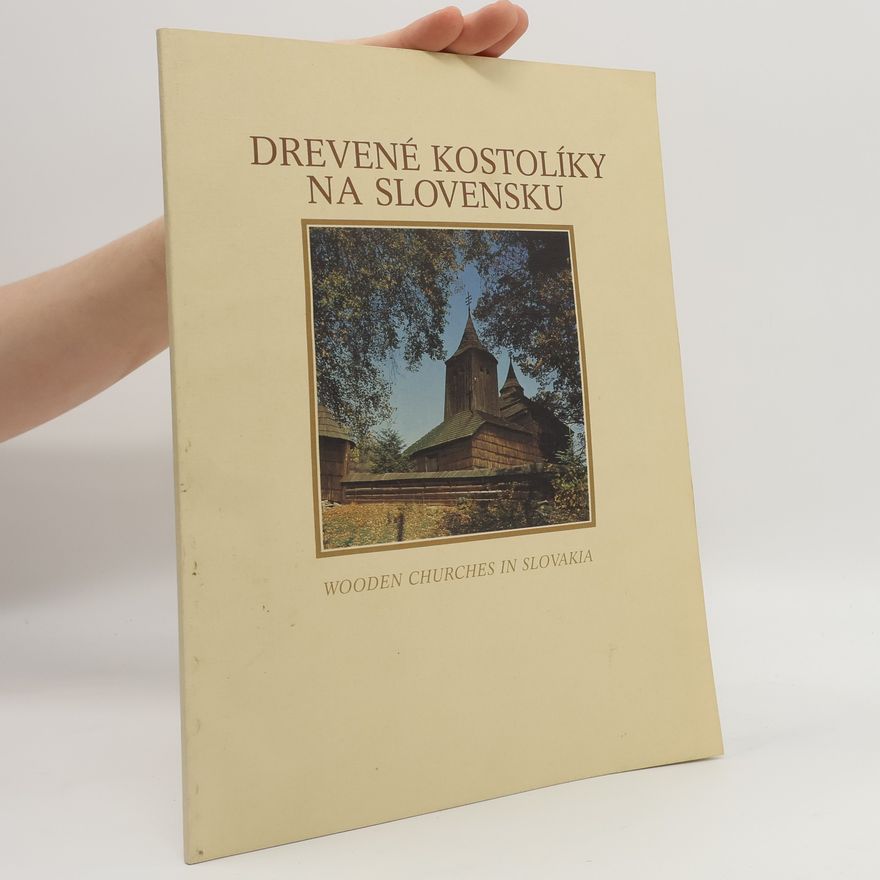 Auteurscollectief Drevene kostolíky na Slovensku. Wooden Churches in Slovakia