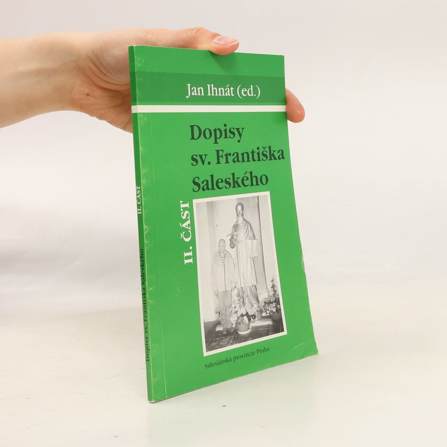 Jan Ihnát Dopisy sv. Františka Saleského II. část
