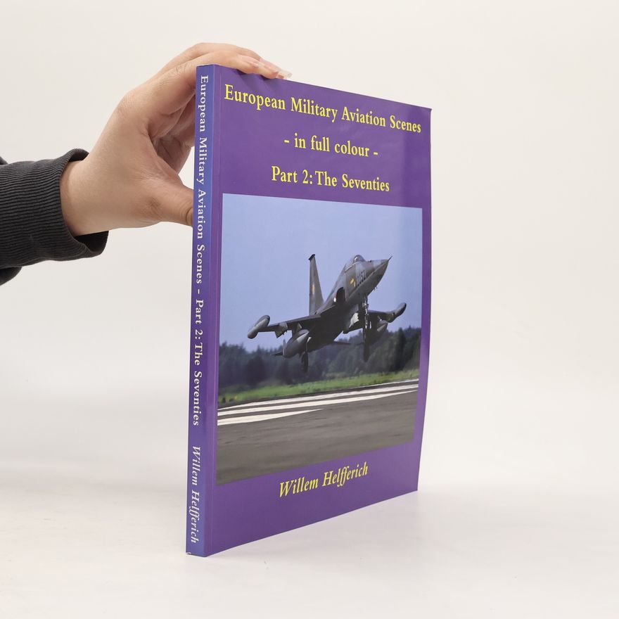 Willem Helfferich European Military Aviation Scenes 2. The Seventies