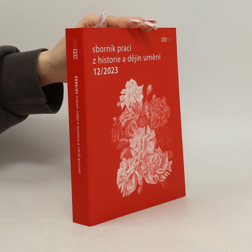 Collectif d'auteurs Sborník prací z historie a dějin umění 12/2023