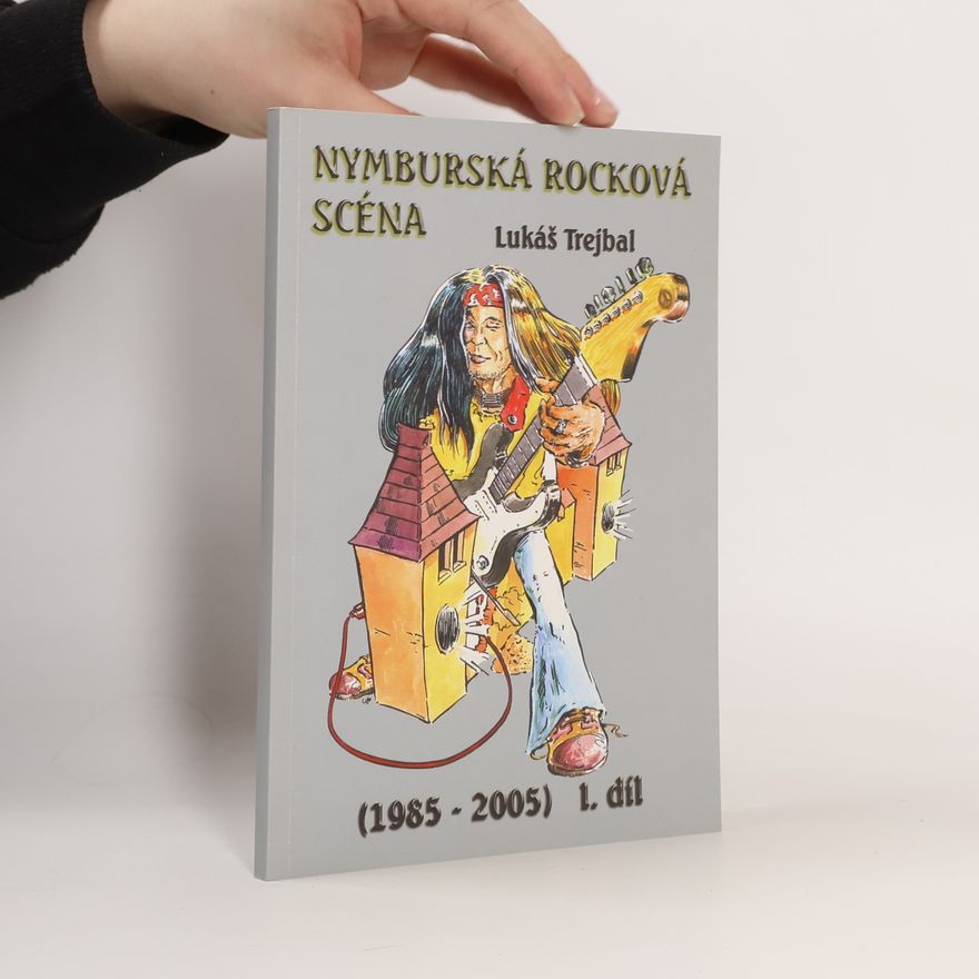Lukáš Trejbal Nymburská rocková scéna (1985-2005), 1. díl