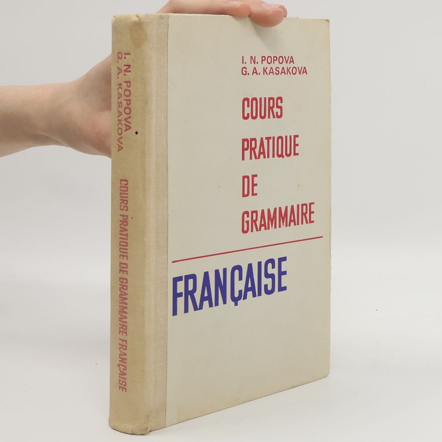 G. A. Kasakova  Cours pratique de Grammaire. Française