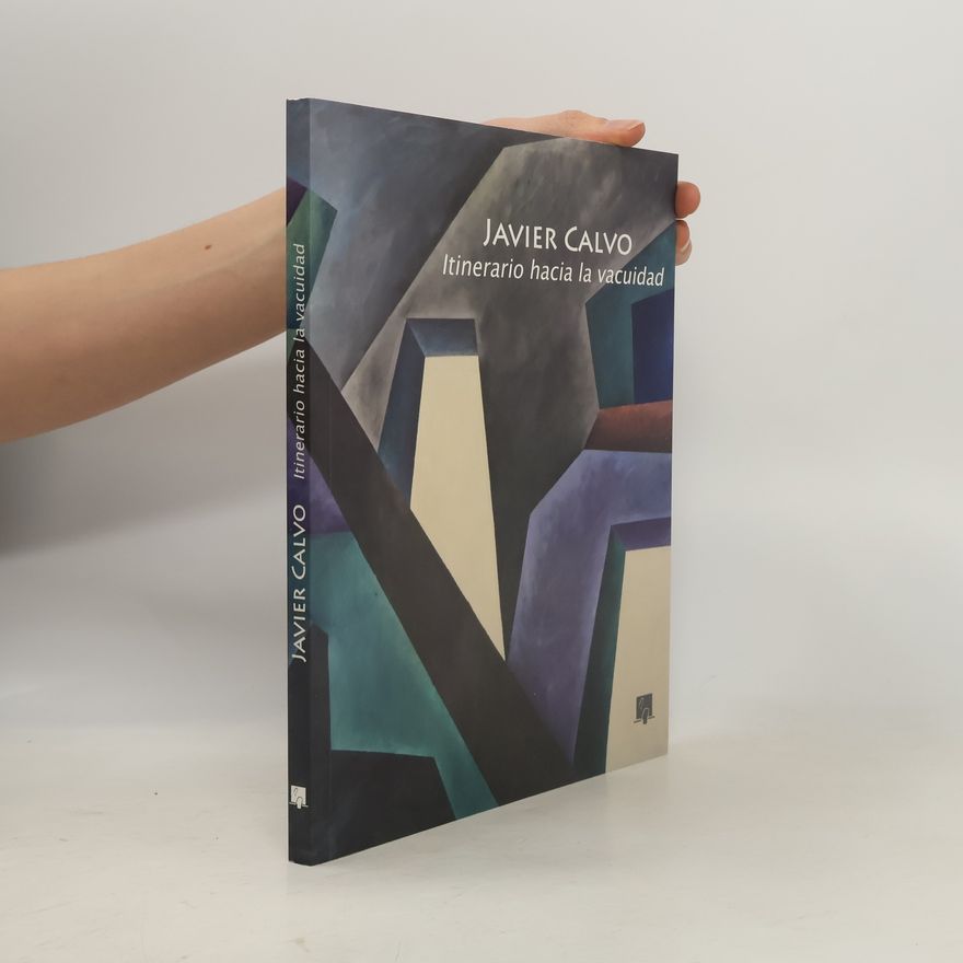 Javier Calvo Javier Calvo. Itinerario hacia la vacuidad