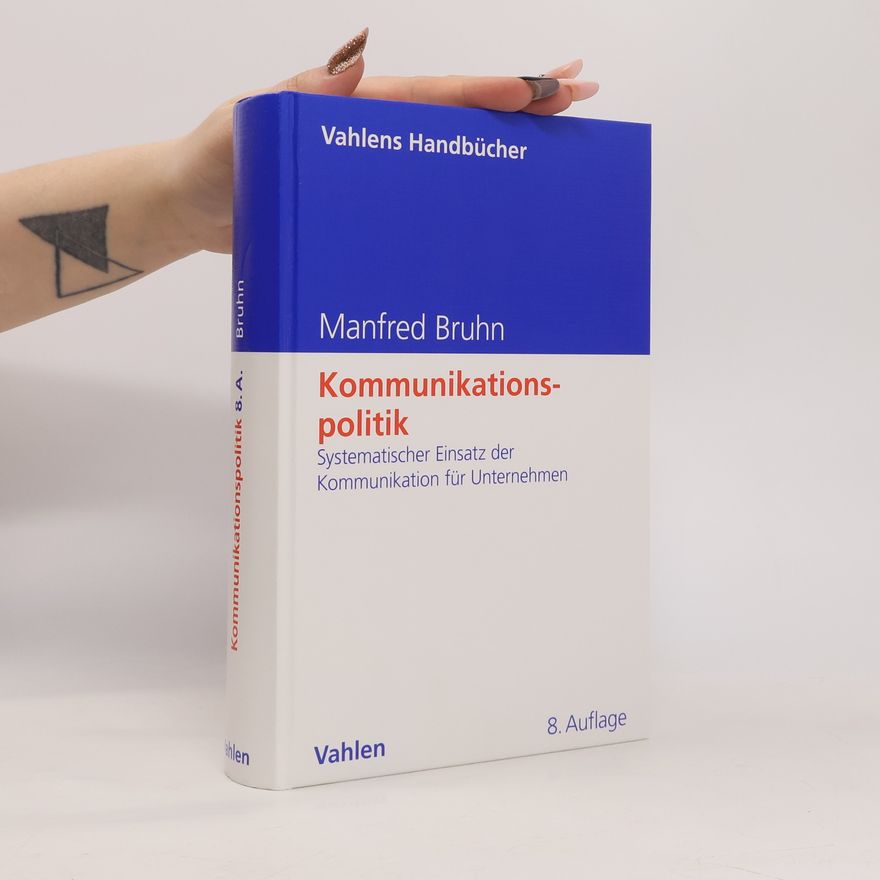 Manfred Bruhn Vahlens Handbücher der Wirtschafts- und Sozialwissenschaften: Kommunikationspolitik