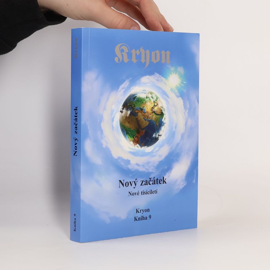Lee Carroll Kryon 9 - Nový začátek (Nové tisíciletí)