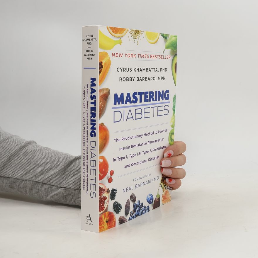 Cyrus Khambatta, PhD Mastering Diabetes