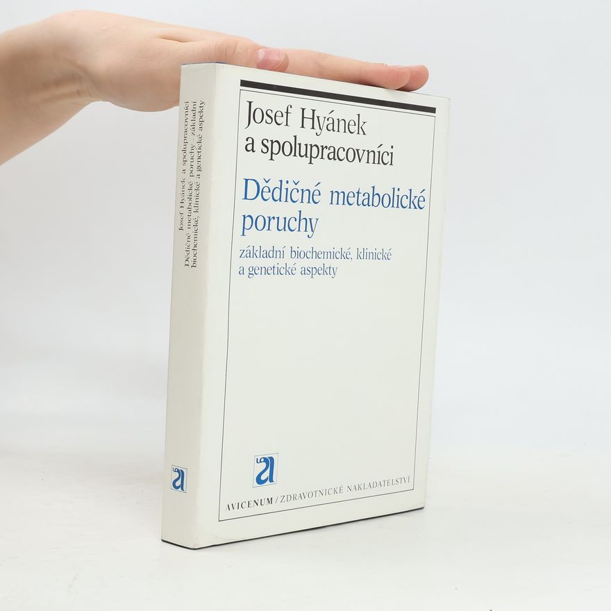 Josef Hyánek Dědičné metabolické poruchy : základní biochemické, klinické a genetické aspekty